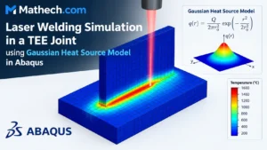 Laser welding simulation of a TEE joint using a Gaussian heat source model in Abaqus